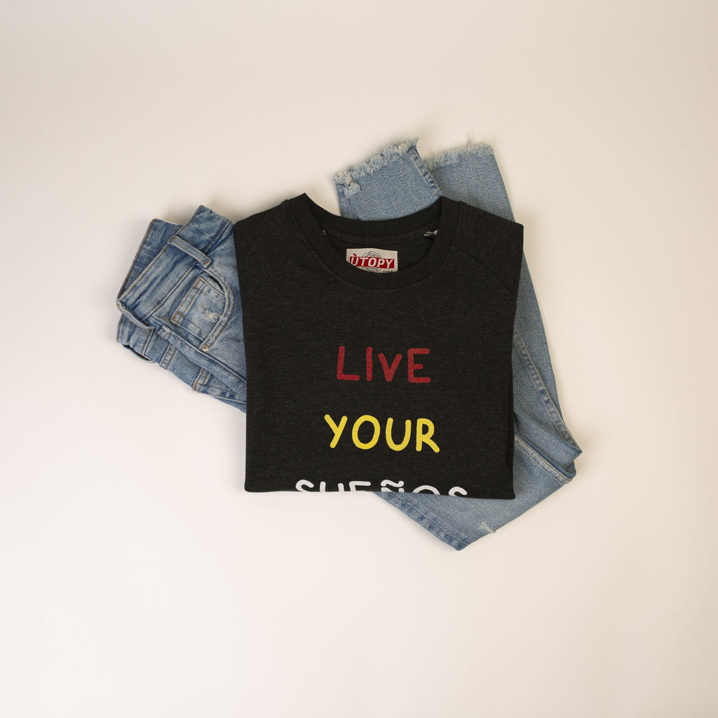 Live your Sueños Sweatshirt