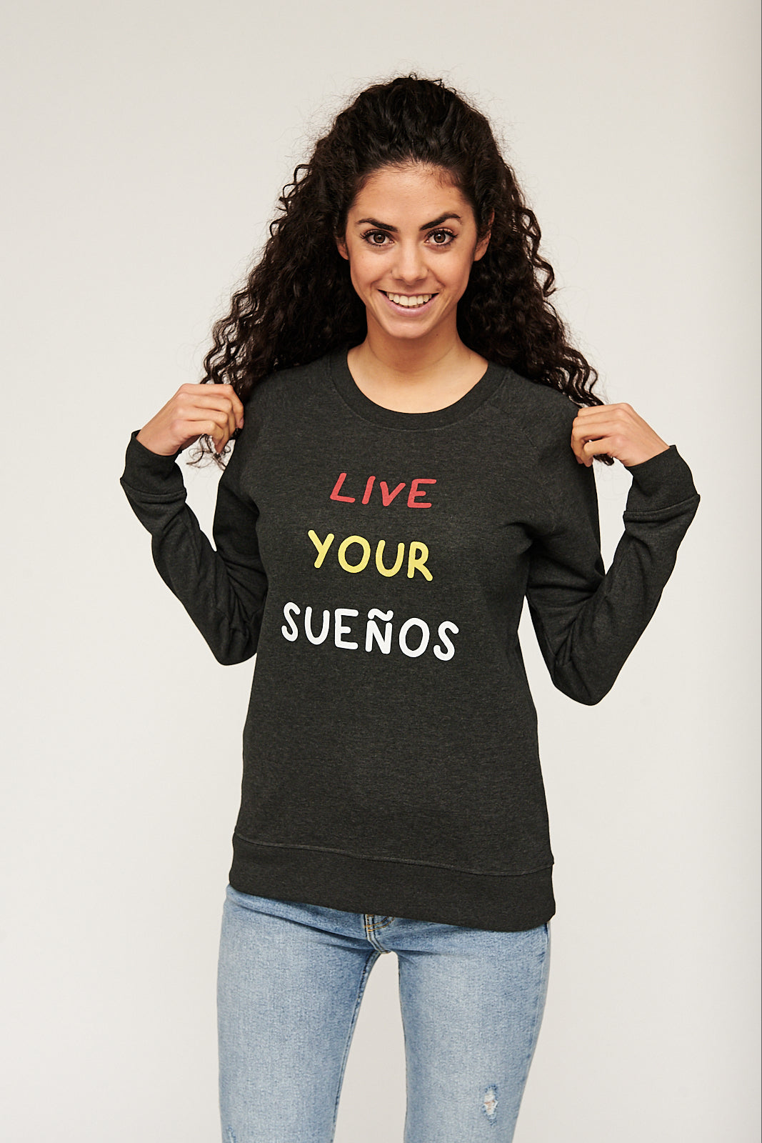 Live your Sueños Sweatshirt